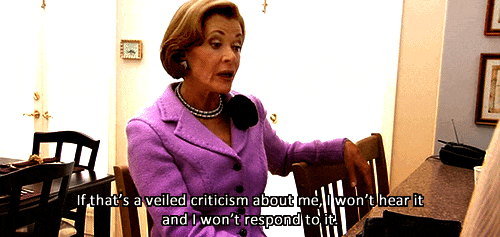 47geV Don't be like Lucile Bluth on Arrested Development!