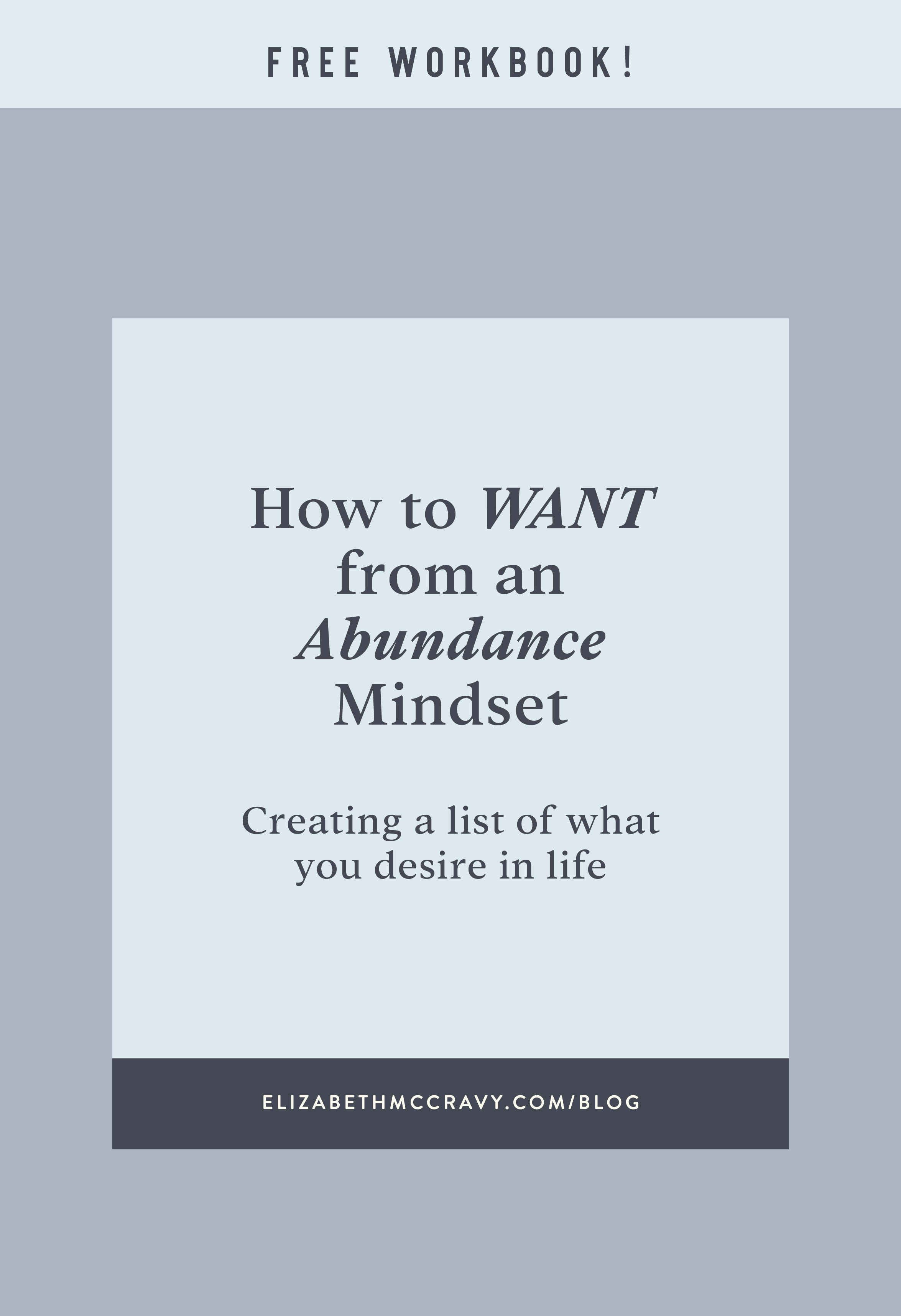How to Want From an Abundance Mindset How to Want From an Abundance Mindset: At some point in your life, you’ve made a “wish list” of what you want for Christmas, a birthday, or even a wedding/baby registry. But, when was the last time you made a wish list of what you want in YOUR LIFE?