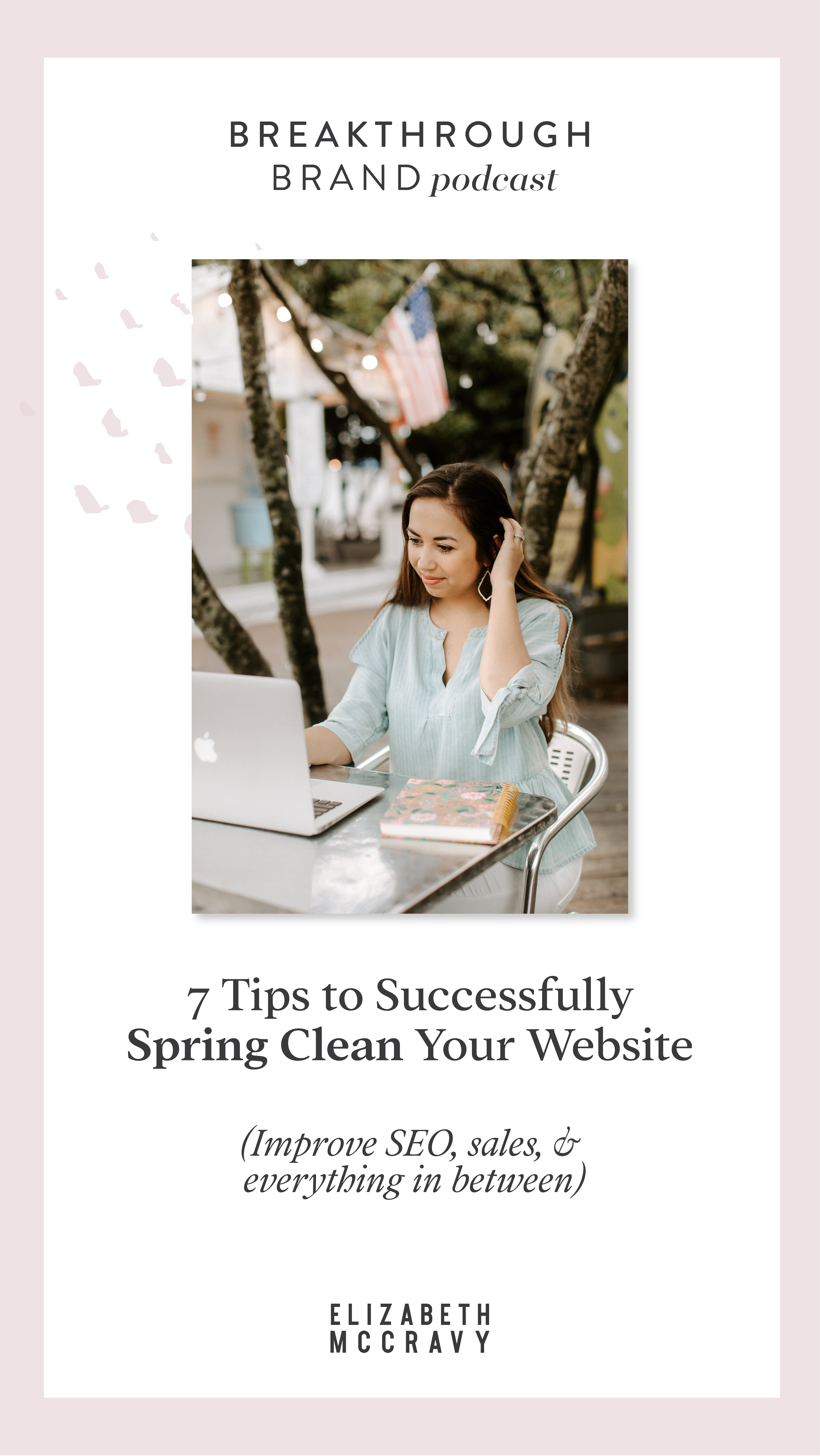 How to clean up your website to make more sales 7 ways to spring clean your website: website spring cleaning checklist for online business owners - Improve SEO, sales, usability, functionality, and so much more!