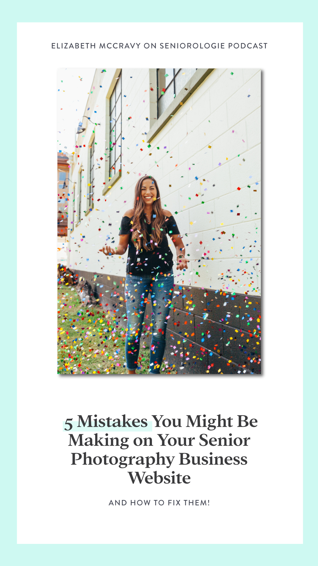 Tips for highschool senior photographer businesses Seniorologie Podcast Interview with Elizabeth McCravy - 5 Common Mistakes Senior Portrait Photographers Make On Their Websites
