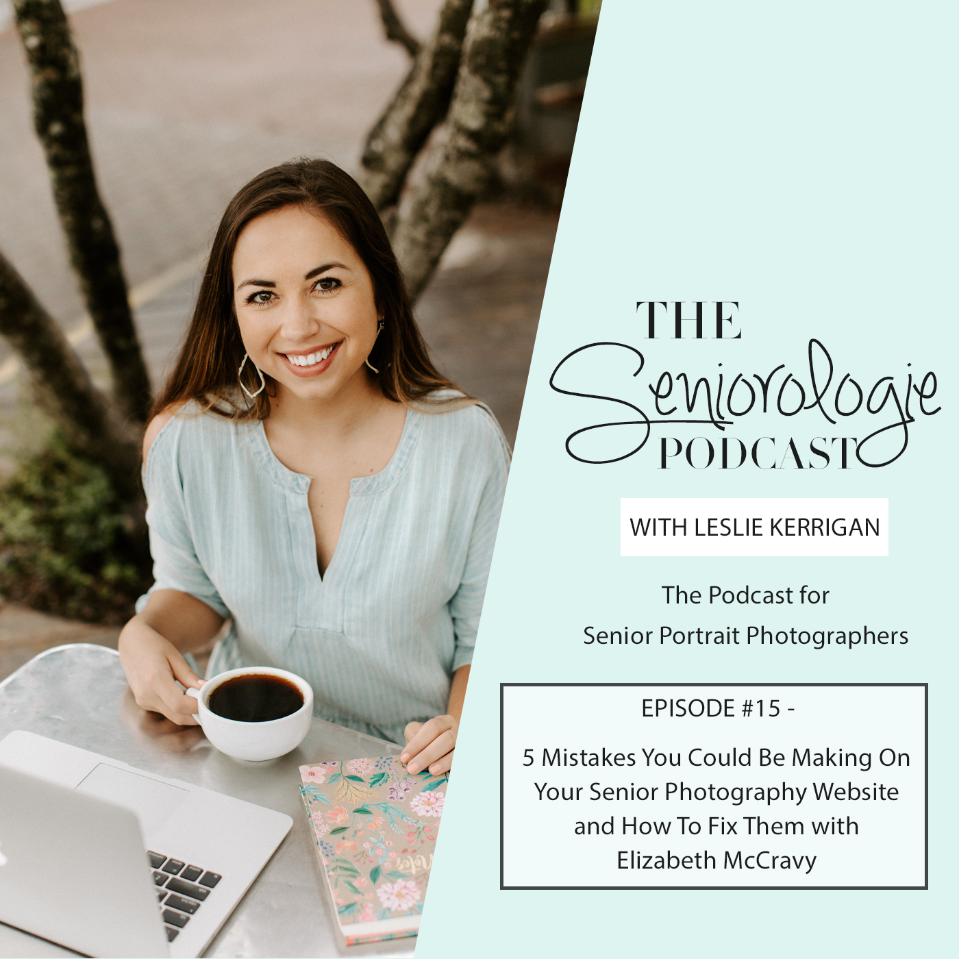 Elizabeth McCravy - Senior Portrait Photographer Websites Seniorologie Podcast Interview with Elizabeth McCravy - 5 Common Mistakes Senior Portrait Photographers Make On Their Websites
