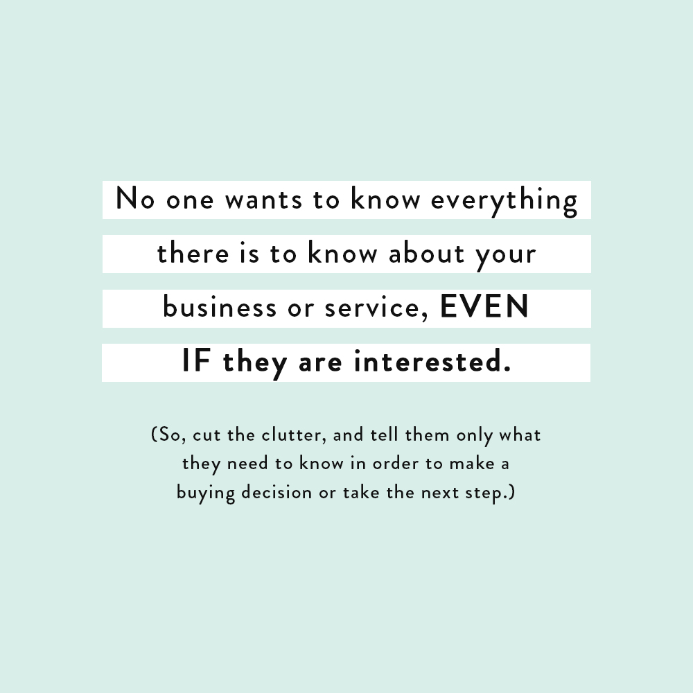 Service based business copywriting tips No one wants to know everything there is to know about your business, even when they are interested in working with you. So, cut the clutter and focus on what matters. Copywriting tips for your service based business