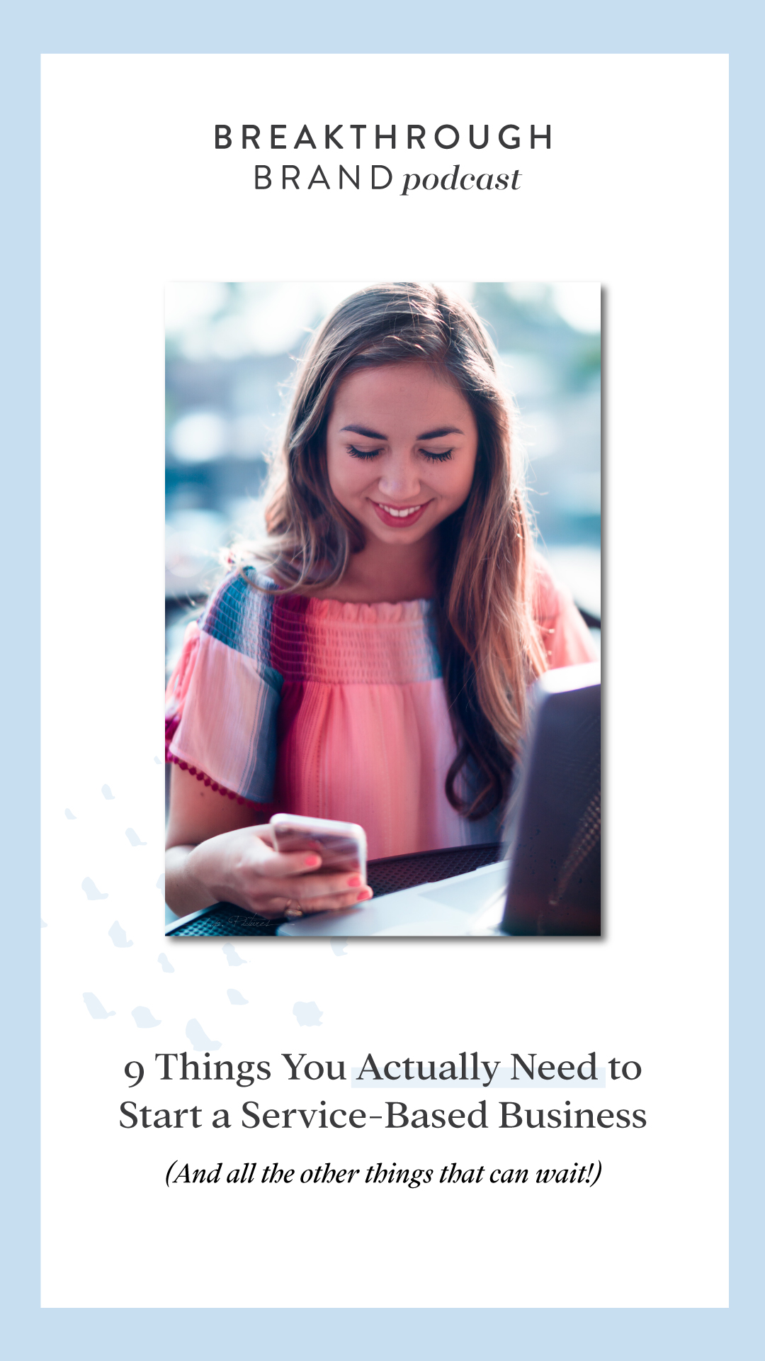 9 Things You Actually Need to Start a Service Based Business (Plus, the other things that can wait.)