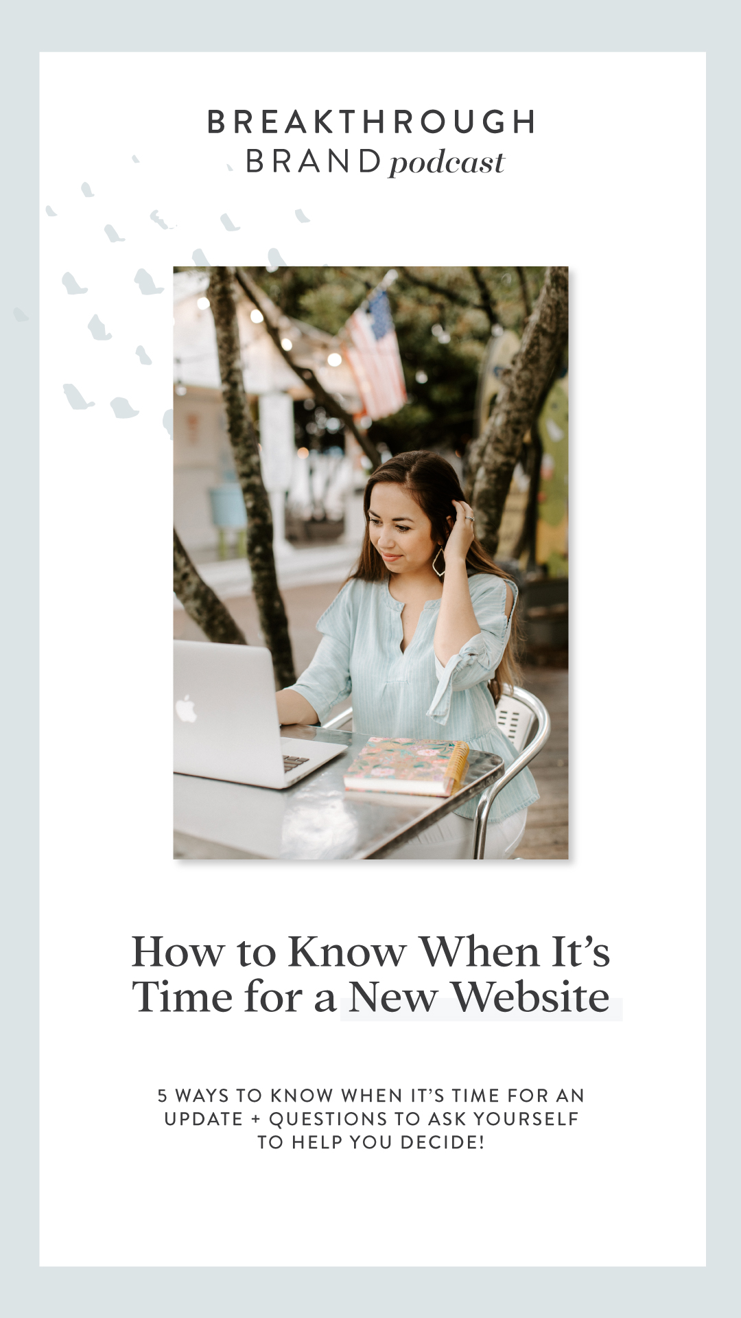 How to Know When It's Time For a New Website - Breakthrough Brand Podcast