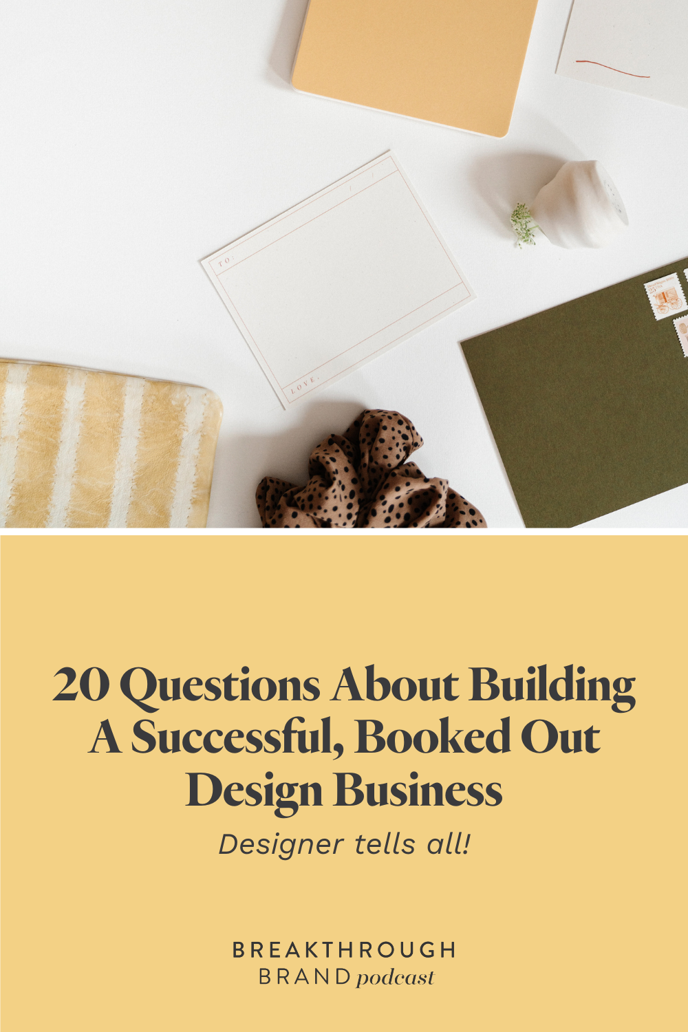 Building-Successful-Design-Business-Elizabeth-McCravy-Pinterest1 Hear 20 questions about building a successful booked out design business with Elizabeth McCravy on the Breakthrough Brand Podcast.