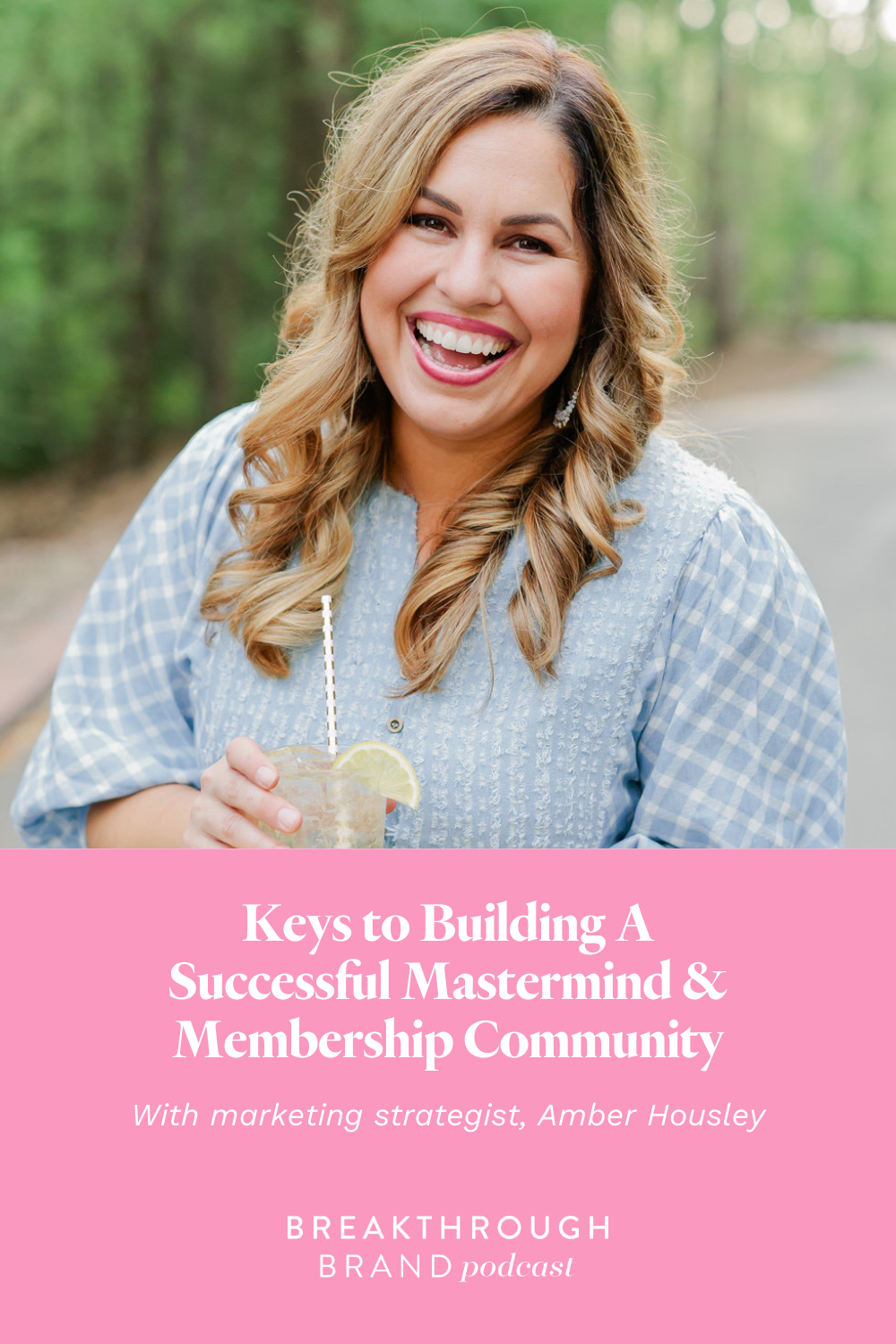 Learn how to build a successful membership community and mastermind with Amber Housley on the Breakthrough Brand Podcast.