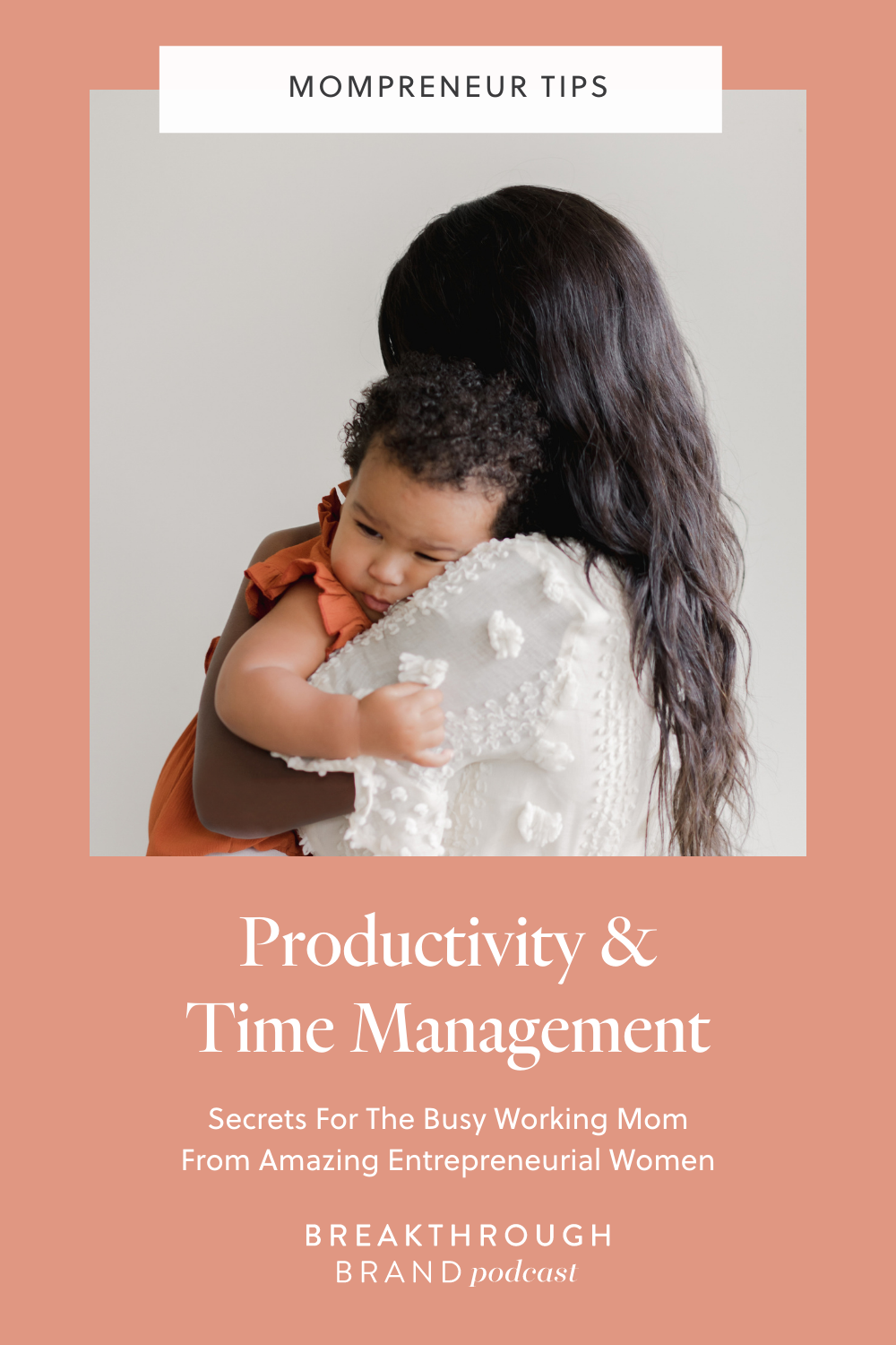 Mompreneurs-Tips-For-Prouctivity-Elizabeth-McCravy-Pinterest4 Hear these amazing working moms share their productivity and time management tips on the Breakthrough Brand Podcast with Elizabeth McCravy.